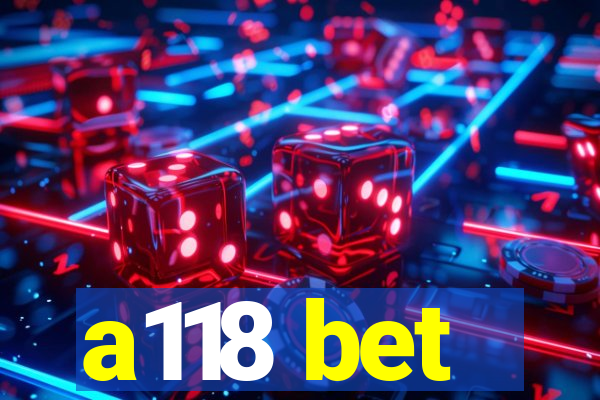 a118 bet